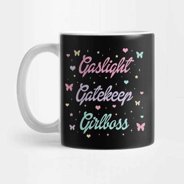 Gaslight Gatekeep Girlboss by valentinahramov